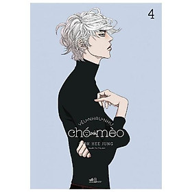 Sách Yêu Nhau Như Chó Với Mèo (Tập 4)