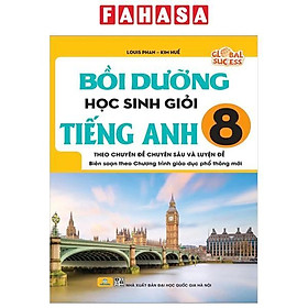 Sách - Bồi Dưỡng Học Sinh Giỏi Tiếng Anh 8 (Theo Chuyên Đề Chuyên Sâu Và Luyện Đề - Biên Soạn Theo Chương Trình Giáo Dục Phổ Thông Mới)