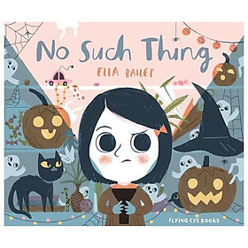 No Such Thing: A Halloween Picture Book