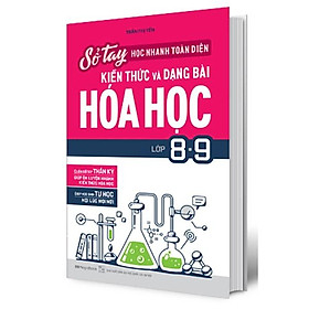 Sách Sổ Tay Học Nhanh , Toàn Diện Kiến Thức Và Dạng Bài Hóa Học Lớp 8 - 9