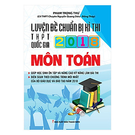 Download sách Luyện Đề Chuẩn Bị Kì Thi THPTQG 2018 Toán