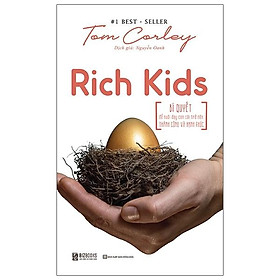 Rich Kid - Bí Quyết Để Nuôi Dạy Con Cái Trở Nên Thành Công Và Hạnh Phúc