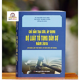 Chỉ Dẫn Tra Cứu, Áp Dụng Bộ Luật Tố Tụng Dân Sự Năm 2015 (Tái bản lần thứ nhất có sửa đổi, bổ sung) - Bản in năm 2022