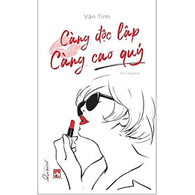 Càng Độc Lập Càng Cao Quý (Tặng Notebook tự thiết kế)