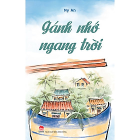 Sách Gánh Nhớ Ngang Trời - Nhà Xuất Bản Kim Đồng