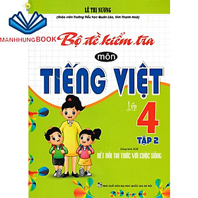 Sách-Bộ Đề Kiểm Tra Môn Tiếng Việt Lớp 4 - Tập 2 (Dùng Kèm SGK Kết Nối Tri Thức Với Cuộc Sống)