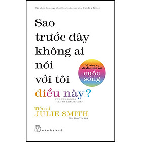 Sao trước đây không ai nói với tôi điều này? - Bộ công cụ để đối mặt với cuộc sống