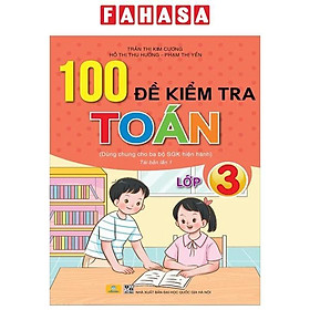 Sách - 100 Đề Kiểm Tra Toán 3