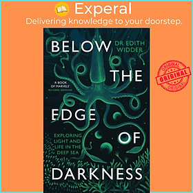 Sách - Below the Edge of Darkness - Exploring Light and Life in the Deep Sea by Edith Widder (UK edition, paperback)