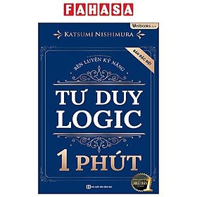 Sách - Rèn Luyện Kỹ Năng Tư Duy Logic 1 Phút - Bản Đặc Biệt