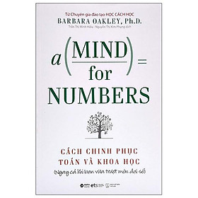 Cách Chinh Phục Toán Và Khoa Học - A Mind For Numbers (Tái Bản 2022)