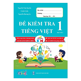 Sách - Đề Kiểm Tra Tiếng Việt 1 - Kết Nối Tri Thức Với Cuộc Sống - Học Kì 2 (1 cuốn)