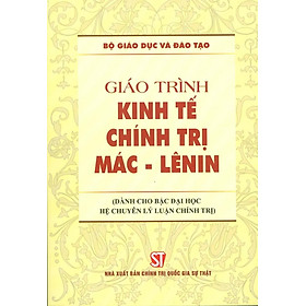 Sách - Giáo Trình Kinh Tế Chính Trị Mác-Lênin (Dành Cho Bậc Đại Học Hệ Chuyên Lý Luận Chính Trị) (Tái Bản 2025)