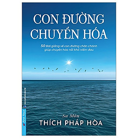 Sách - Con Đường Chuyển Hoá - Sa Môn Thích Pháp Hòa