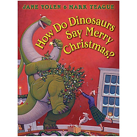 Download sách How Do Dinosaurs Say Merry Christmas?