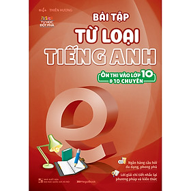 Hình ảnh sách Bài Tập Từ Loại Tiếng Anh (Ôn Thi Vào Lớp 10 Và 10 Chuyên)