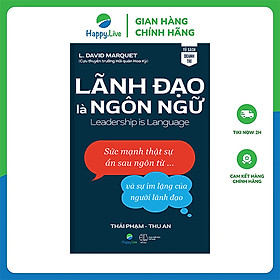 Sách Lãnh đạo là ngôn ngữ - Leadership is language - Happy Live