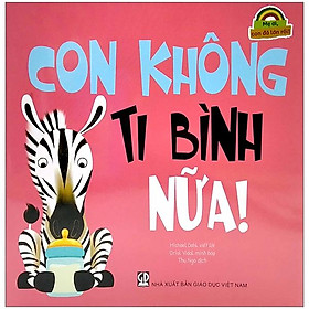 Hình ảnh Mẹ Ơi, Con Đã Lớn Rồi! - Con Không Ti Bình Nữa!