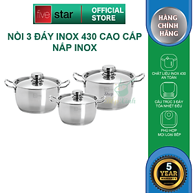 Bộ Nồi Inox 430 Bếp Từ Fivestar 3 Chiếc Nắp Inox Tặng 5 Muỗng Ăn Inox