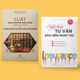 [Download Sách] Combo 2 Cuốn Sách Bảo Hiểm: Nghệ Thuật Tư Vấn Bảo Hiểm Nhân Thọ + Luật Kinh Doanh Bảo Hiểm và Nghị Định Hướng Dẫn Thi Hành