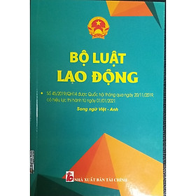 Ảnh bìa Bộ luật lao động có hiệu lực thi hành từ 01/01/2021 ( Song ngữ Việt -Anh)