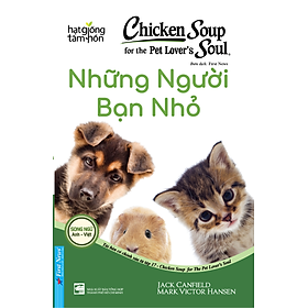 Sách Chicken Soup For The Soul - Những Người Bạn Nhỏ (Tái Bản)
