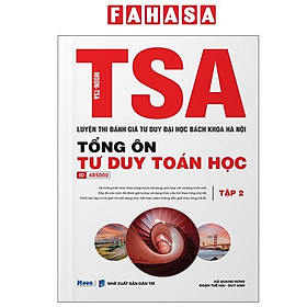 TSA - Luyện Thi Đánh Giá Tư Duy Đại Học Bách Khoa Hà Nội - Tổng Ôn Tư Duy Toán Học - Tập 2