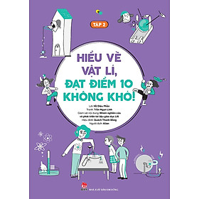 Kim Đồng - Hiểu về vật lí, đạt điểm 10 không khó! - Tập 2