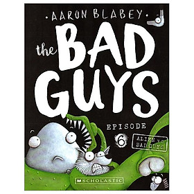 [Download Sách] The Bad Guys - Episode 6: Alien Vs Bad Guys