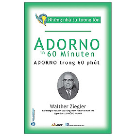 Những Nhà Tư Tưởng Lớn – Adorno Trong 60 Phút