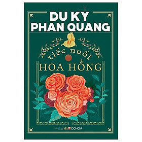 Du Ký Phan Quang - Tiếc Nuối Hoa Hồng