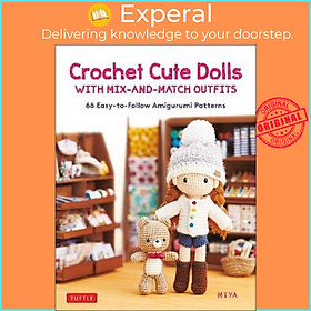 Sách - Crochet Cute Dolls with Mix-and-Match Outfits : 66 Easy-to-Follow Amigurumi Pa by Unknown (US edition, hardcover)