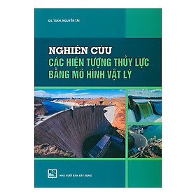 [Download Sách] Nghiên Cứu Các Hiện Tượng Thủy Lực Bằng Mô Hình Vật Lý