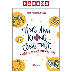 Tiếng Anh Không Công Thức - Nhập Vai Nói Không Sai
