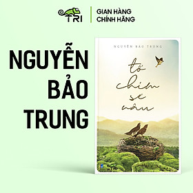 Hình ảnh Sách - Tổ chim sẻ nâu (Nguyễn Bảo Trung) - Tuệ Tri
