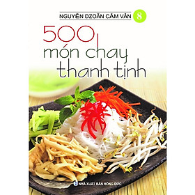 Ảnh bìa Sách - 500 Món Chay Thanh Tịnh - Tập 8