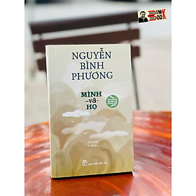 (Giải thưởng Hội Nhà văn Hà Nội 2015) MÌNH VÀ HỌ – Nguyễn Bình Phương – NXB Trẻ (bìa mềm)