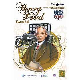 Sách Vua xe hơi Đại tư bản Mỹ Henry Ford