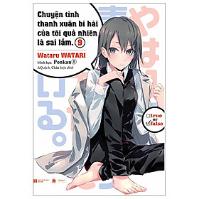 [Download Sách] Chuyện Tình Thanh Xuân Bi Hài Của Tôi Quả Nhiên Là Sai Lầm - Tập 9 - Tặng Kèm Bookmark