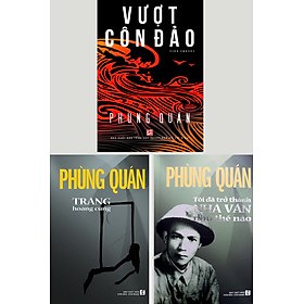 Combo sách của tác giả Phùng Quán - Vượt Côn Đảo; Trăng Hoàng Cung; Tôi đã trở thành nhà văn như thế nào - TH