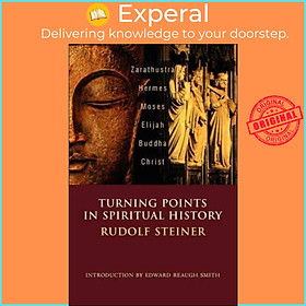 Sách - Turning Points in History - Zarathustra, Hermes, Moses, Elijah, Buddha, by Rudolf Steiner (UK edition, paperback)