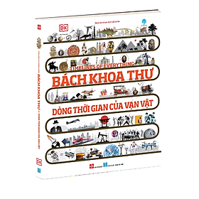 Hình ảnh Timelines of Everything - Bách Khoa Thư Về Dòng Thời Gian Của Vạn Vật ( Tặng Kèm Bookmark )