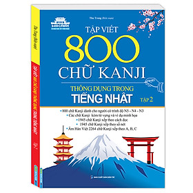 [Download Sách] Tập Viết 800 Chữ Kanji Thông Dụng Trong Tiếng Nhật - Tập 2