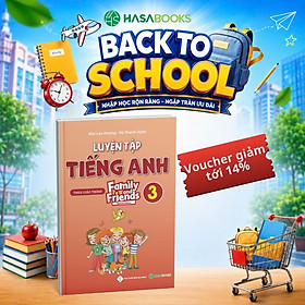 Luyện Tập Tiếng Anh Lớp 3 Family and Friends (Special Edition) - Mai Lan Hương