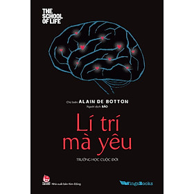 Sách - The school of life - Lí trí mà yêu