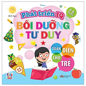 Phát Triển IQ - Bồi Dưỡng Tư Duy Toàn Diện Cho Trẻ - Tập 1