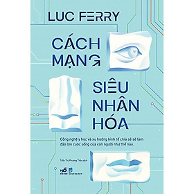 Cách Mạng Siêu Nhân Hóa - Công Nghệ Y Học Và Xu Hướng Kinh Tế Chia Sẻ