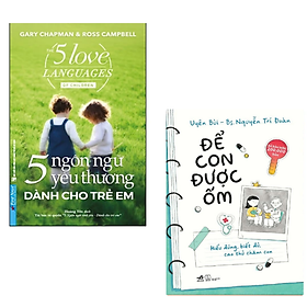 Combo 2 cuốn Sách Làm Cha Mẹ : 5 Ngôn Ngữ Yêu Thương Dành Cho Trẻ Em + Để Con Được Ốm (Tái Bản 2018)