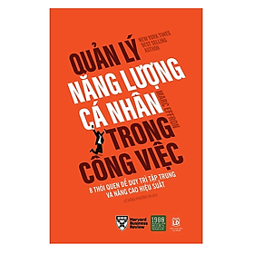 Hình ảnh Sách Kĩ Năng Làm Việc Hiệu Qủa : Quản Lý Năng Lượng Cá Nhân Trong Công Việc