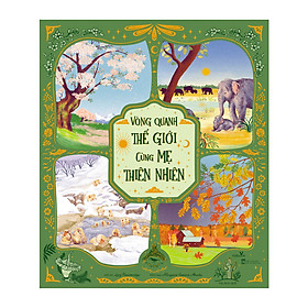 Sách cho bé - Vòng Quanh Thế Giới Cùng Mẹ Thiên Nhiên - Sách tranh, bìa cứng, khổ lớn - Dành cho bé từ 4 tuổi